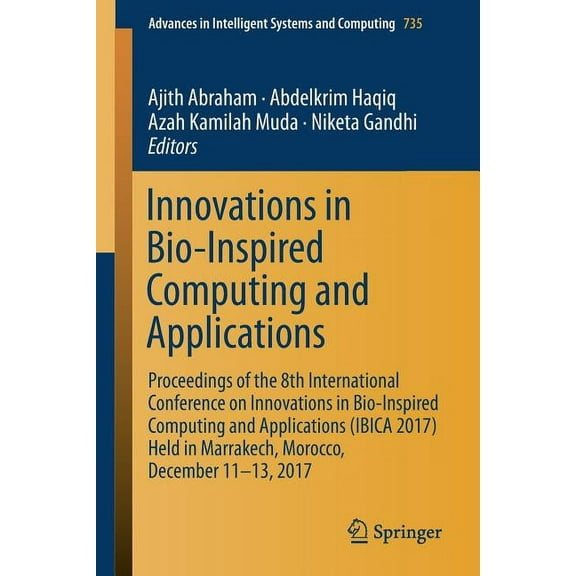Advances in Intelligent Systems and Comp Innovations in Bio-Inspired Computing and Applications: Proceedings of the 8th International Conference on Innovations i, Book 735, (Paperback)