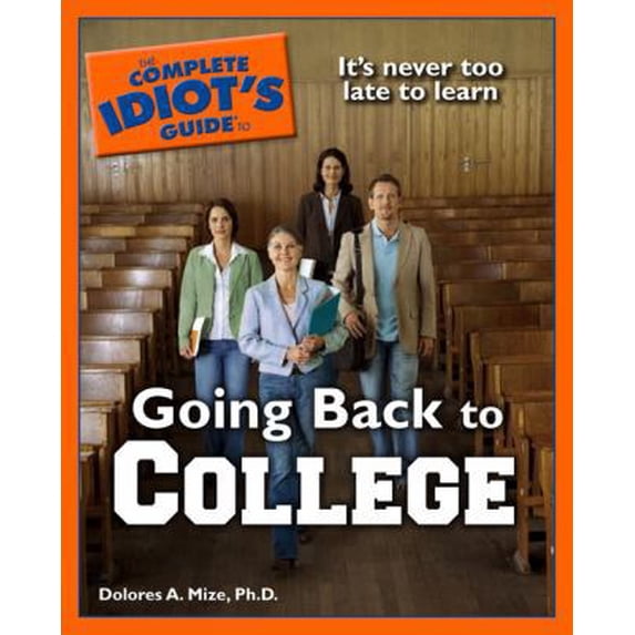 Pre-Owned The Complete Idiot's Guide to Going Back to College (Paperback) 1592575714 9781592575718