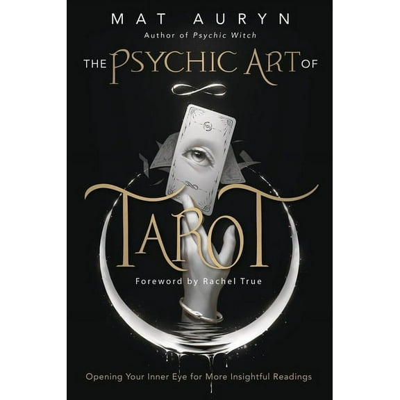 Mat Auryn's Psychic Witch The Psychic Art of Tarot: Opening Your Inner Eye for More Insightful Readings, (Paperback)