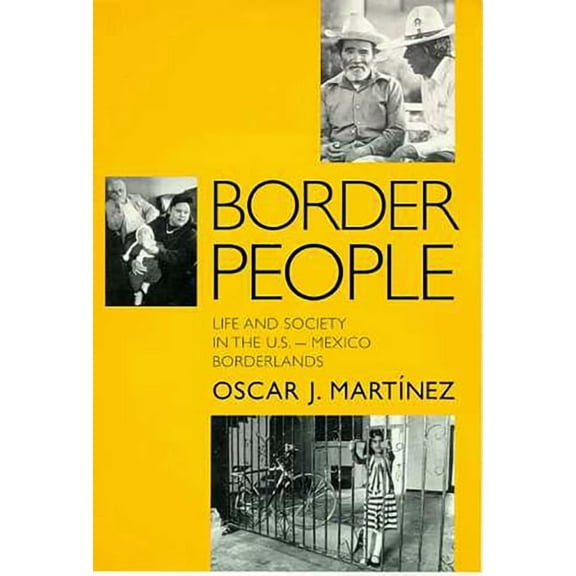 Border People : Life and Society in the U.S.-Mexico Borderlands (Paperback)