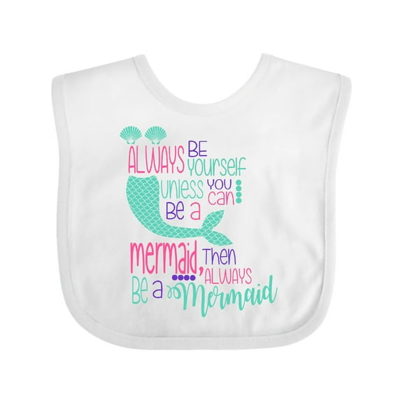Inktastic Always be Yourself, Unless you can be a Mermaid Boys or Girls Baby Bib