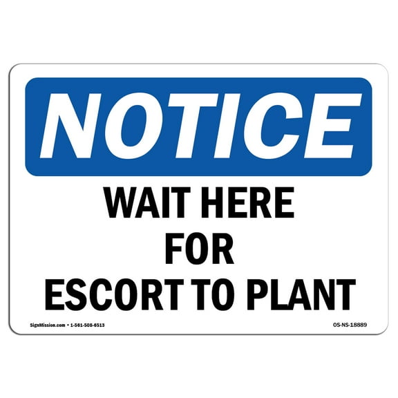 OSHA Notice Signs - Wait Here For Escort To Plant | Decal | Protect Your Business, Construction Site, Warehouse |  Made in the USA