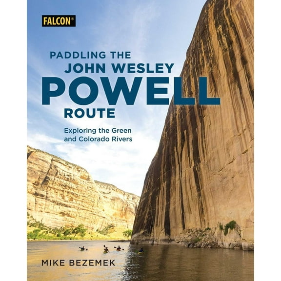 Paddling Paddling the John Wesley Powell Route, (Paperback)