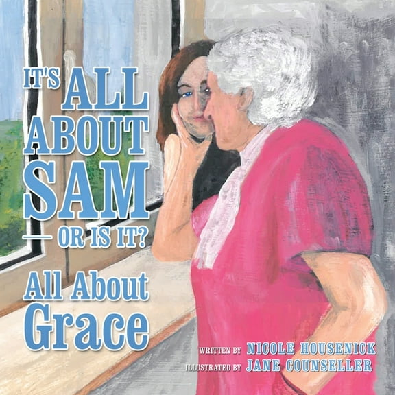 It's All About Sam or Is It?: All About Grace, (Paperback)