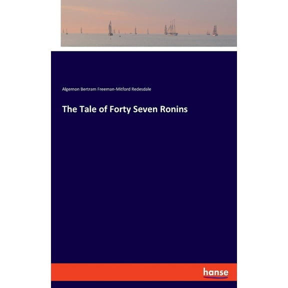 The Tale of Forty Seven Ronins, (Paperback)