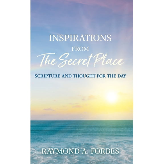 Inspirations From The Secret Place: Scripture And Thought For The Day, (Hardcover)