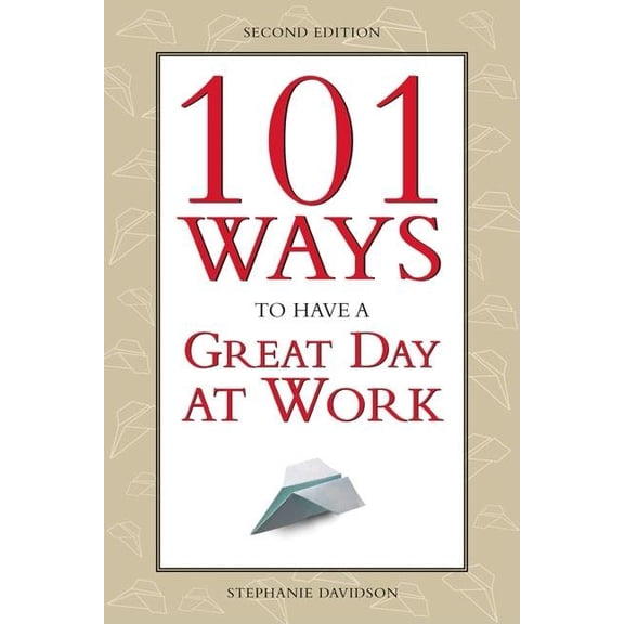 101 Ways to Have a Great Day at Work