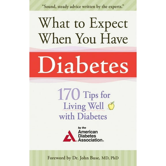 What to Expect When You Have Diabetes : 170 Tips For Living Well With Diabetes (Paperback)