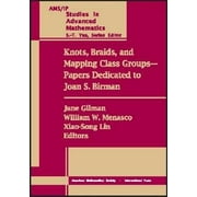 Knots, Braids, and Mapping Class Groups--Papers Dedicated to Joan S. Birman: Proceedings of a Conference in Low Dimensional Topology in Honor of Joan ... (AMS/IP STUDIES IN A..., Used [Paperback]