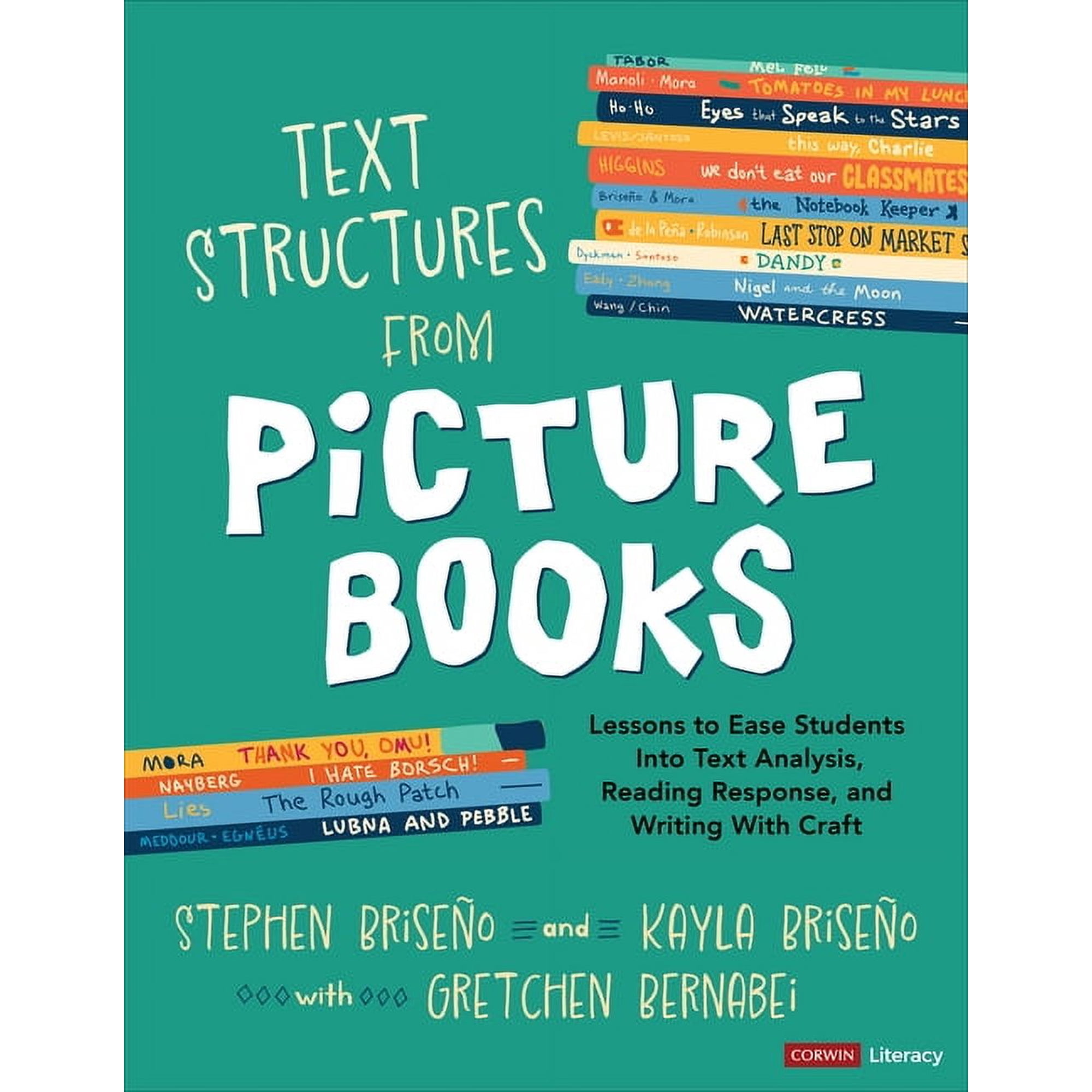Corwin Literacy Text Structures from Picture Books [Grades 2-8]: Lessons to Ease Students Into Text Analysis, Reading Response, and Writ, (Paperback)