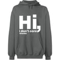 thumbnail image 2 of OXI Hoodie Sweatshirt - Hi I Don't Care Thanks, Basic Casual Hoodie for Men's and Women Fleece Hoodie Long Sleeve - Graphite Heather Small, 2 of 3