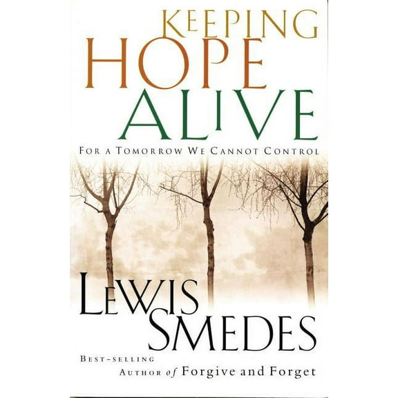 Keeping Hope Alive: For a Tomorrow We Cannot Control, (Paperback)