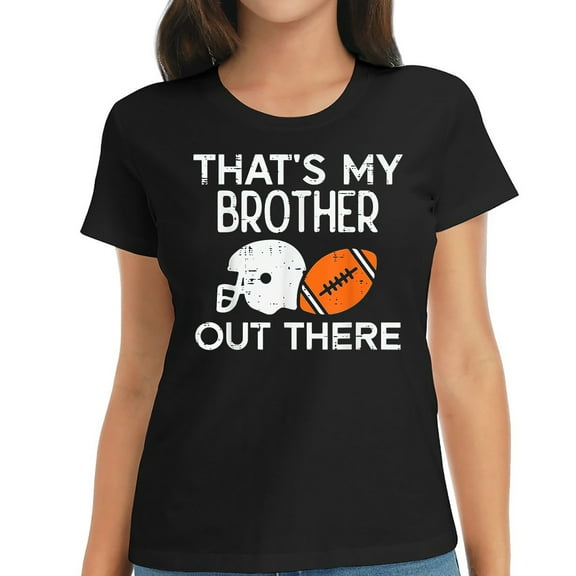 My Brother Out There American Football Family Match Sister T-Shirt
