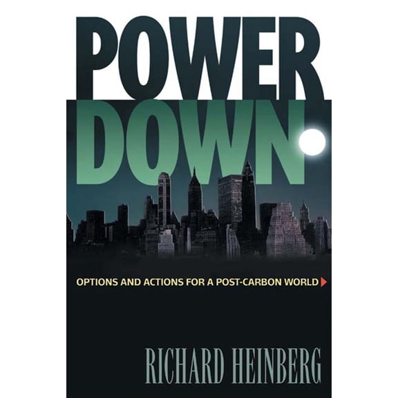 Pre-Owned Powerdown: Options and Actions for a Post-Carbon World (Paperback) 0865715106 9780865715103
