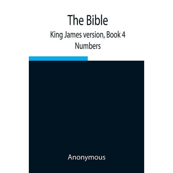 The Bible, King James Version, Book 4; Numbers, (Paperback)