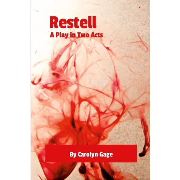 Restell: A Play in Two Acts, (Paperback)