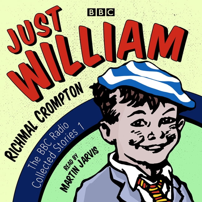 Just William Just William A BBC Radio Collection Classic Readings