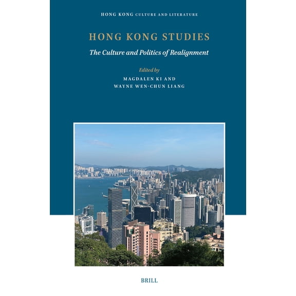 Hong Kong Culture and Literature Hong Kong Studies: The Culture and Politics of Realignment, Book 1, (Hardcover)