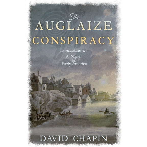 The Auglaize Conspiracy: A Novel of Early America, (Paperback)
