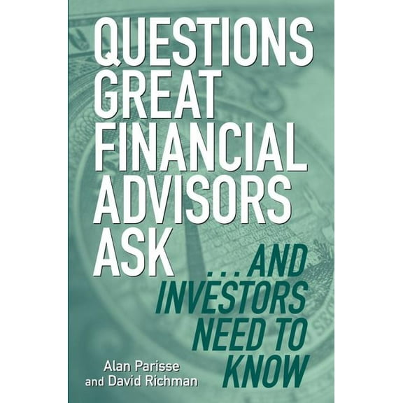 Questions Great Financial Advisors Ask... and Investors Need to Know (Hardcover)