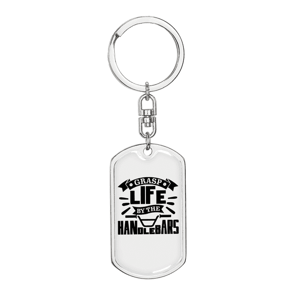 Grasp Life By The Handlebars Biker Stainless Steel or 18k Gold Premium Swivel Dog Tag Keychain