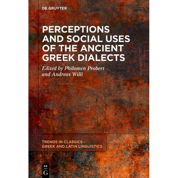 Trends in Classics - Greek and Latin Lin Perceptions and Social Uses of the Ancient Greek Dialects, Book 7, (Hardcover)