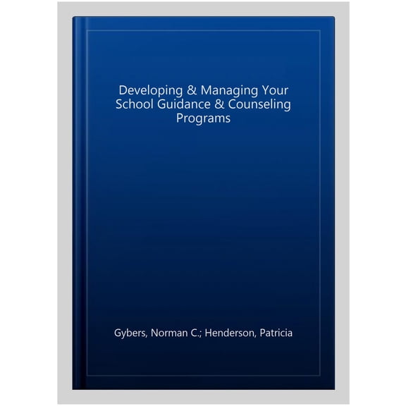 Pre-Owned Developing and Managing Your School Guidance and Counseling Programs (Paperback) 1556203128 9781556203121