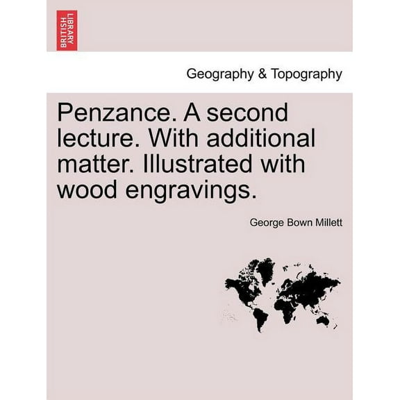 Penzance. a Second Lecture. with Additional Matter. Illustrated with Wood Engravings. Paperback