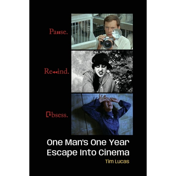 Pause. Rewind. Obsess. One Man's One Year Escape into Cinema, (Paperback)