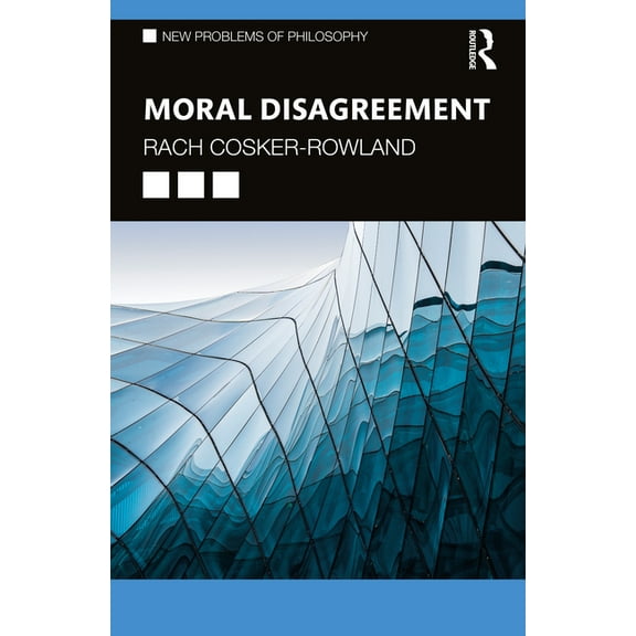 New Problems of Philosophy Moral Disagreement, (Paperback)