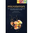 thumbnail image 1 of Pre-Owned Microterrors: The Complete Guide to Bacterial, Viral and Fungal Infections that Threaten Our Health (Paperback) 1552979709 9781552979709, 1 of 1