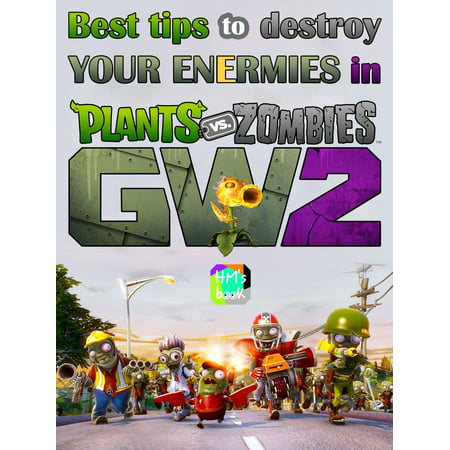 Best tips to destroy your enermies in Plants vs. Zombies: Garden Warfare 2 - (Best Place For A Garden In Your Yard)