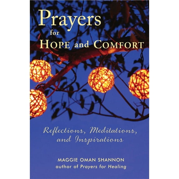 Prayers for Hope and Comfort : Reflections, Meditations, and Inspirations (Paperback)