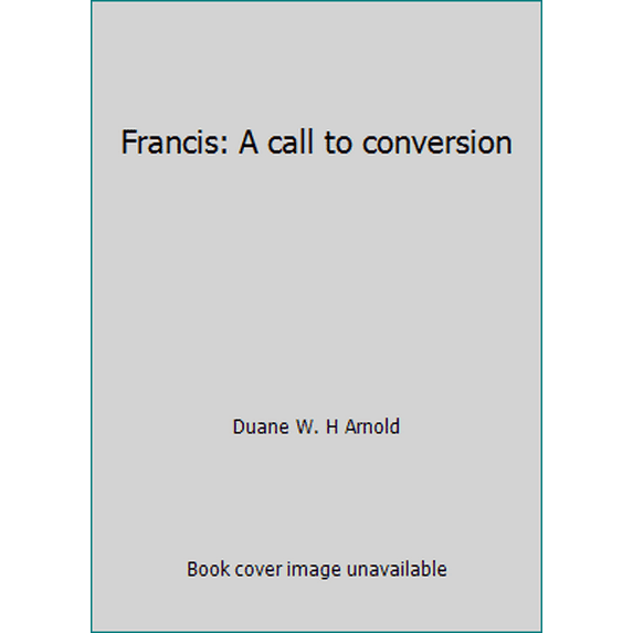 Pre-Owned Francis: A call to conversion (Hardcover) 0310520606 9780310520603