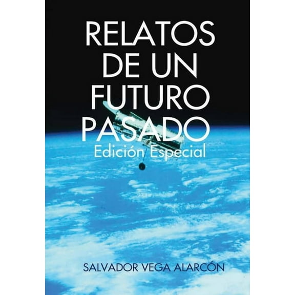 RELATOS DE UN FUTURO PASADO. Edición especial, (Hardcover)