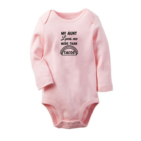 

My Aunt Loves Me More Than Tacos Funny Rompers Newborn Baby Unisex Bodysuits Infant Jumpsuits Toddler 0-12 Months Kids Long Sleeves Oufits (Pink 6-12 Months)