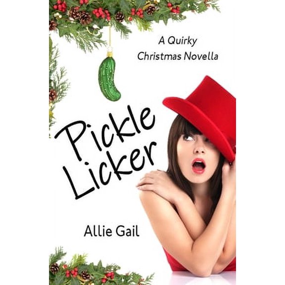 Pickle Licker : A Quirky Christmas Novella (Paperback)