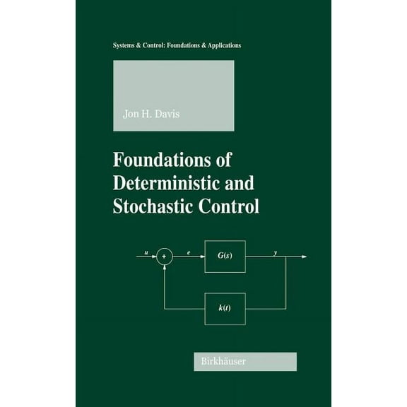 Systems & Control: Foundations & Applica Foundations of Deterministic and Stochastic Control, (Hardcover)