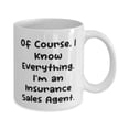 thumbnail image 2 of Funny Insurance sales agent Gifts, Of Course, I Know Everything. I'm an Insurance, Unique Birthday 15oz Mug From Men Women, Gift ideas for friends, Presents for friends, Gifts for best friends,, 2 of 2