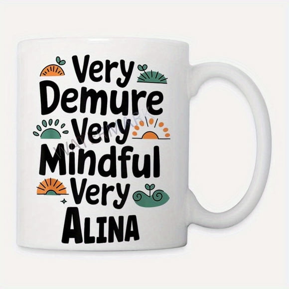 "Very Demure, Very Mindful" Alina Name Ceramic Coffee Mug 11oz - Elegant White with Colorful Illustrations, Inspirational Gift for Tea & Coffee Lovers, Gift for Coffee Lovers | Elegant White Mug |