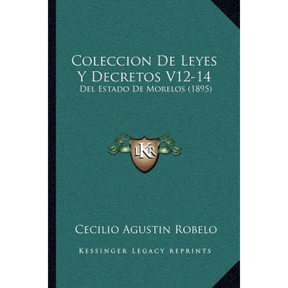 Coleccion de Leyes y Decretos V12-14: del Estado de Morelos (1895) Paperback