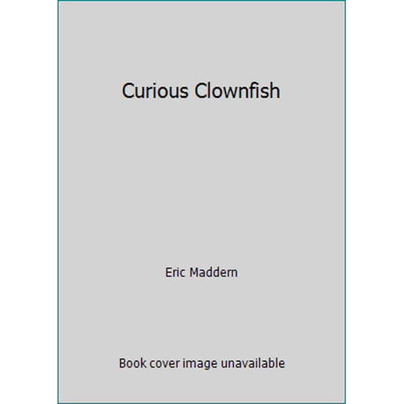 Pre-Owned Curious Clownfish (Hardcover) 0316488941 9780316488945