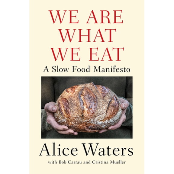 Pre-Owned We Are What We Eat: A Slow Food Manifesto (Hardcover) 0525561536 9780525561538