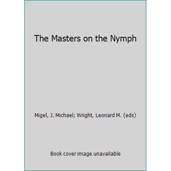 Pre-Owned The Masters on the Nymph (Hardcover) 0385151519 9780385151511