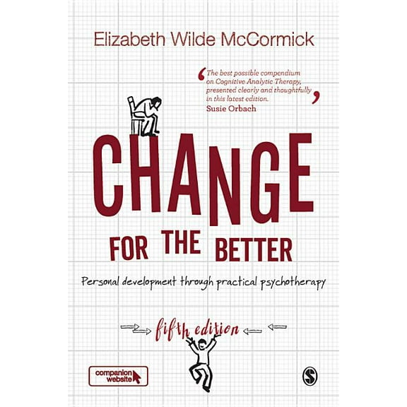 Change for the Better: Personal development through practical psychotherapy, (Hardcover)