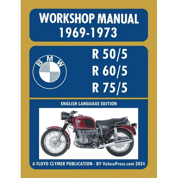 BMW Motorcycles 1969-1973 R50/5 R60/5 R75/5 Workshop Manual, (Paperback)