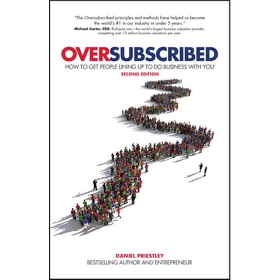 Pre-Owned Oversubscribed: How to Get People Lining Up to Do Business with You (Paperback) 0857088254 9780857088253