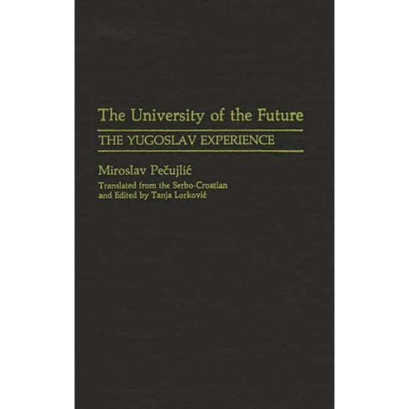 Contributions to the Study of Education The University of the Future, Book 22, (Hardcover)