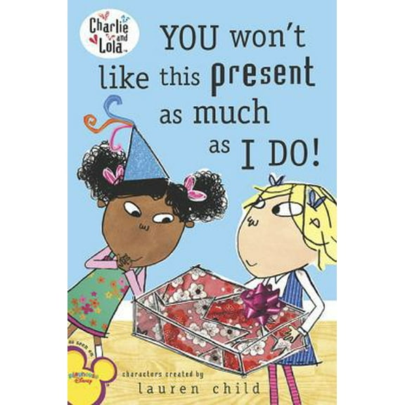 Pre-Owned You Won't Like This Present as Much as I Do! (Charlie and Lola) (Paperback) 0448450879 9780448450872