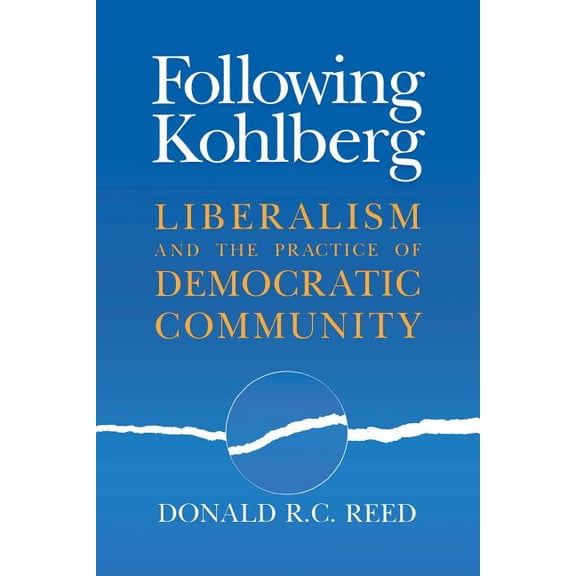 Revisions: A Books on Ethics Following Kohlberg: Liberalism and the Practice of Democratic Community, (Hardcover)